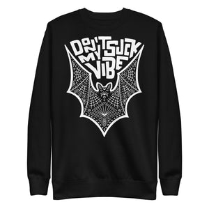 Don't Suck My Vibe Sweatshirt - Black